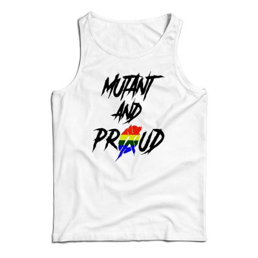 Get It Now Mutant And Proud Tank Top For Men’s And Women’s