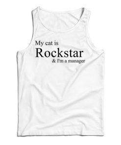 Get It Now My Cat Is Rockstar And I’m A Manager Tank Top For UNISEX Get It Now My Cat Is Rockstar And I’m A Manager Tank Top For UNISEX