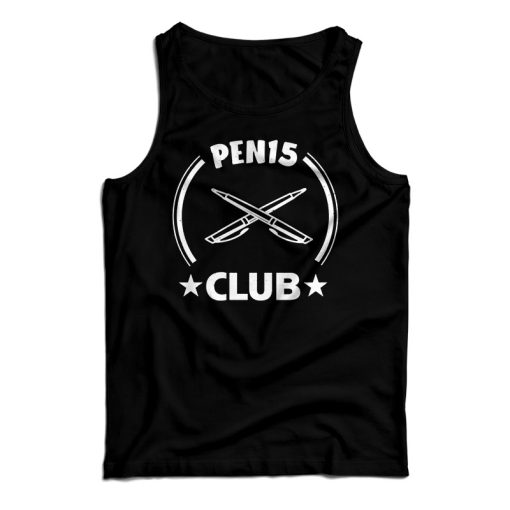 Get It Now Pen15 Club Funny Tank Top For Men’s And Women’s