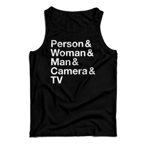 Get It Now Person Woman Man Camera TV Tank Top For UNISEX