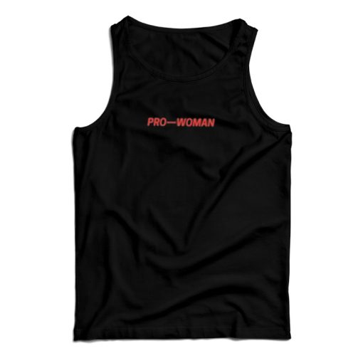 Get It Now Pro Woman-Women Do Not Have To Tank Top For UNISEX