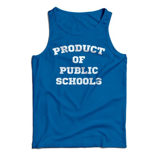 Get It Now Product of Public Schools Tank Top For Men’s And Women’s