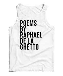 Get It Now Raphael De La Ghetto Tank Top For Men’s And Women’s Get It Now Raphael De La Ghetto Tank Top For Men’s And Women’s