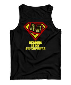 Get It Now Reading Is My Superpower Tank Top For Men’s And Women’s Get It Now Reading Is My Superpower Tank Top For Men’s And Women’s
