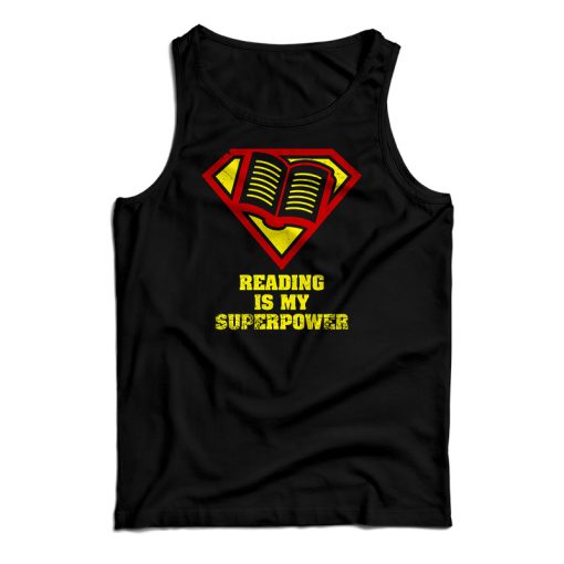 Get It Now Reading Is My Superpower Tank Top For Men’s And Women’s