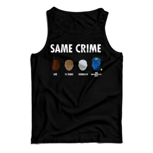 Get It Now Same Crime Tank Top For Men’s And Women’s