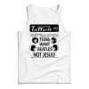 Get It Now Teens Want Beatles Not Jesus Tank Top For UNISEX