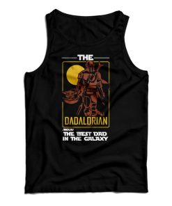 Get It Now The Best Dad In The Galaxy Tank Top For Men’s And Women’s Get It Now The Best Dad In The Galaxy Tank Top For Men’s And Women’s