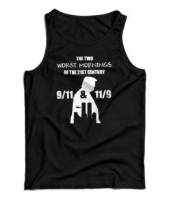 Get It Now The Two Worst Morning Of The 21st Century Tank Top