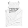 Get It Now There Is No Need To Ever Ask Me How I’m Doing Tank Top