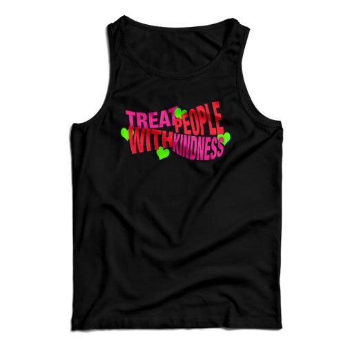 Get It Now Treat People With Kindness Puff Ink Tank Top For UNISEX