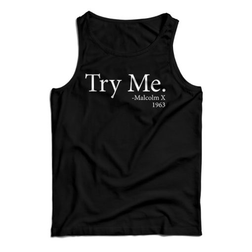 Get It Now Try Me Malcolm X 1963 Tank Top For Men’s And Women’s