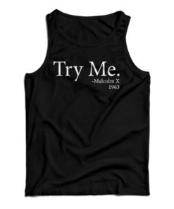 Get It Now Try Me Malcolm X 1963 Tank Top For Men’s And Women’s