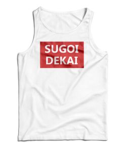 Get It Now Uzaki-Chan SUGOI DEKAI Tank Top For Men’s And Women’s