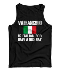Get It Now Vaffanculo Is Italian For Have A Nice Day Tank Top For UNISEX 1 Get It Now Vaffanculo Is Italian For Have A Nice Day Tank Top For UNISEX 2