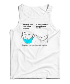 Get It Now Wearing Your Face Mask Like Tank Top For UNISEX Get It Now Wearing Your Face Mask Like Tank Top For UNISEX