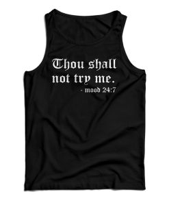 Get It Now Youth Thou Shall Not Try Me Tank Top For Men’s And Women’s Get It Now Youth Thou Shall Not Try Me Tank Top For Men’s And Women’s