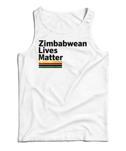 Get It Now Zimbabwean Lives Matter Tank Top For Men’s And Women’s Get It Now Zimbabwean Lives Matter Tank Top For Men’s And Women’s