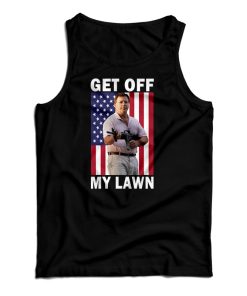 Get Off My Lawn Tank Top For UNISEX Get Off My Lawn Tank Top For UNISEX