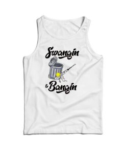 Get Order Swangin And Bangin Tank Top Cheap For Men's And Women's 8 Get Order Swangin And Bangin Tank Top Cheap For Mens And Womens 17