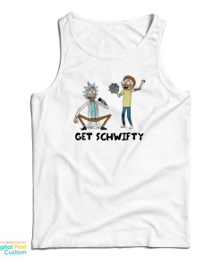 Get SCHWIFTY Rick And Morty Funny Tank Top Get SCHWIFTY Rick And Morty Funny Tank Top