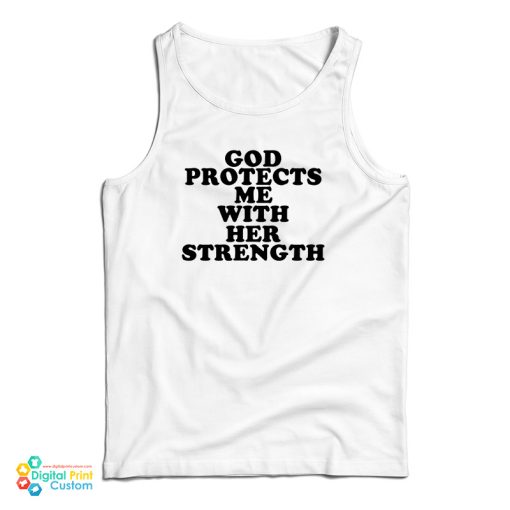God Protect Me With Her Strength Tank Top For UNISEX