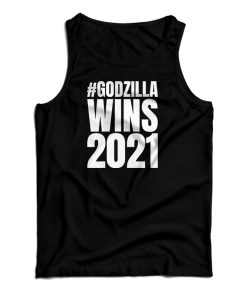 Godzilla Wins 2021 Tank Top For UNISEX Godzilla Wins 2021 Tank Top For UNISEX
