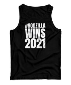 Godzilla Wins 2021 Tank Top For UNISEX