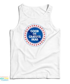 Good Almost Ol’ Grateful Dead Tank Top
