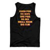 Good Poo No Wipe One Piss No Sex Small Wank Big Cum Funny Tank Top