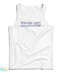 Google Jury Nullification Tank Top For UNISEX Google Jury Nullification Tank Top For UNISEX