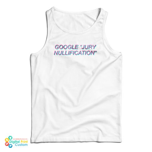 Google Jury Nullification Tank Top For UNISEX