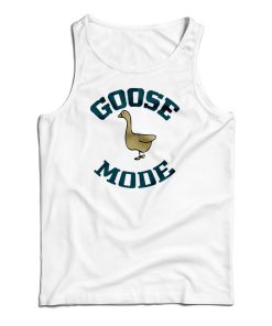 Goose Mode Tank Top For UNISEX Goose Mode Tank Top For UNISEX
