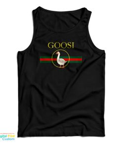 Goosi Goose Gucci Tank Top For UNISEX Goosi Goose Gucci Tank Top For UNISEX