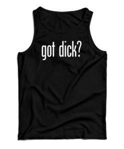 Got Dick Tank Top For UNISEX