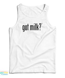 Got Milk Tank Top For UNISEX