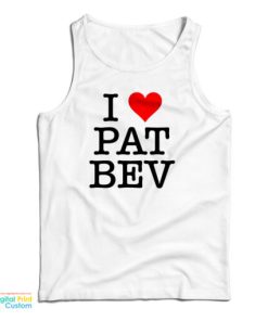 Grab It Fast I Love Pat Bev Tank Top For UNISEX