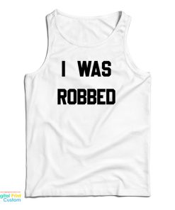 Grab It Fast I Was Robbed Tank Top For UNISEX Grab It Fast I Was Robbed Tank Top For UNISEX
