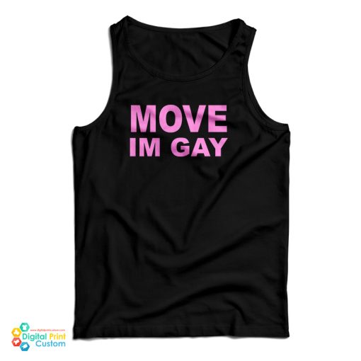 Grab It Fast Move I’m Gay Tank Top For UNISEX