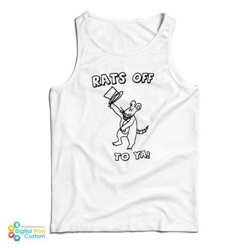 Grab It Fast Rats Off To Ya Tank Top For UNISEX