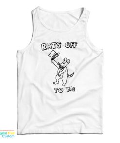 Grab It Fast Rats Off To Ya Tank Top For UNISEX