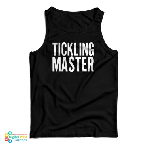 Grab It Fast Tickling Master Tank Top For UNISEX