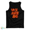 Grab It Fast We Are BG Tank Top For UNISEX
