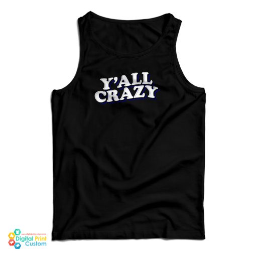 Grab It Fast Y’all Crazy Tank Top For UNISEX