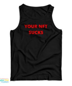 Grab It Fast Your Nft Sucks Tank Top For UNISEX