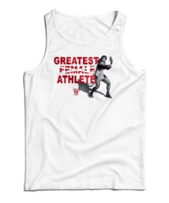 Greatest Female Athlete Tank Top For UNISEX