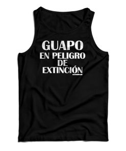 Guapo En Peligro De Extincion Tank Top Guapo En Peligro De Extincion Tank Top