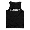 Guy At Concert With Sorry Back Design Tank Top For Men’s And Women’s