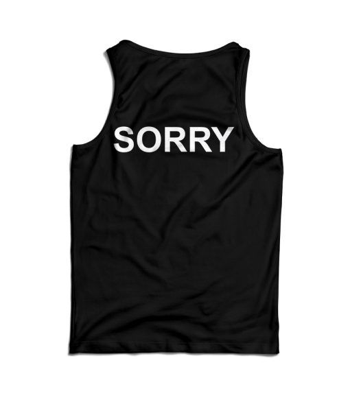 Guy At Concert With Sorry Back Design Tank Top For Men’s And Women’s