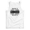 Harry Potter Don’t Let The Muggles Get You Down Tank Top For UNISEX